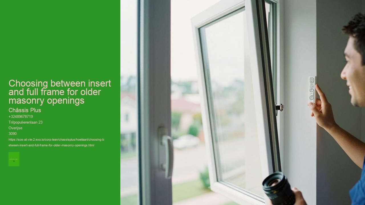 Choosing between insert and full frame for older masonry openings Châssis Plus Choosing between insert and full frame for older masonry openings