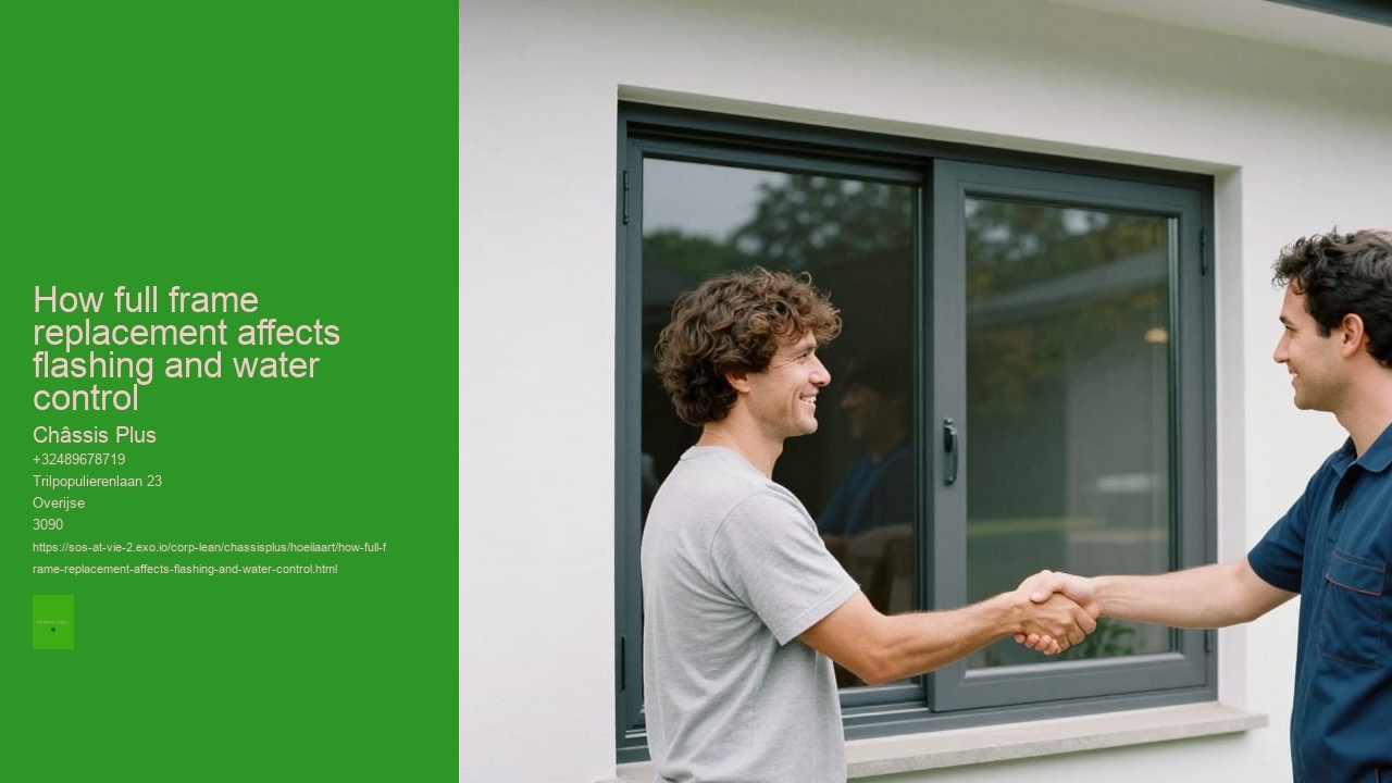 How full frame replacement affects flashing and water control Châssis Plus How full frame replacement affects flashing and water control