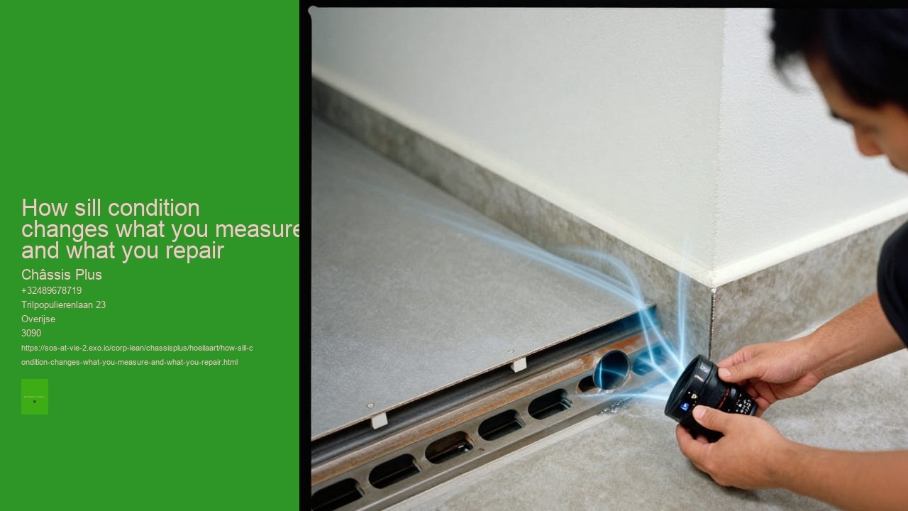 How sill condition changes what you measure and what you repair
