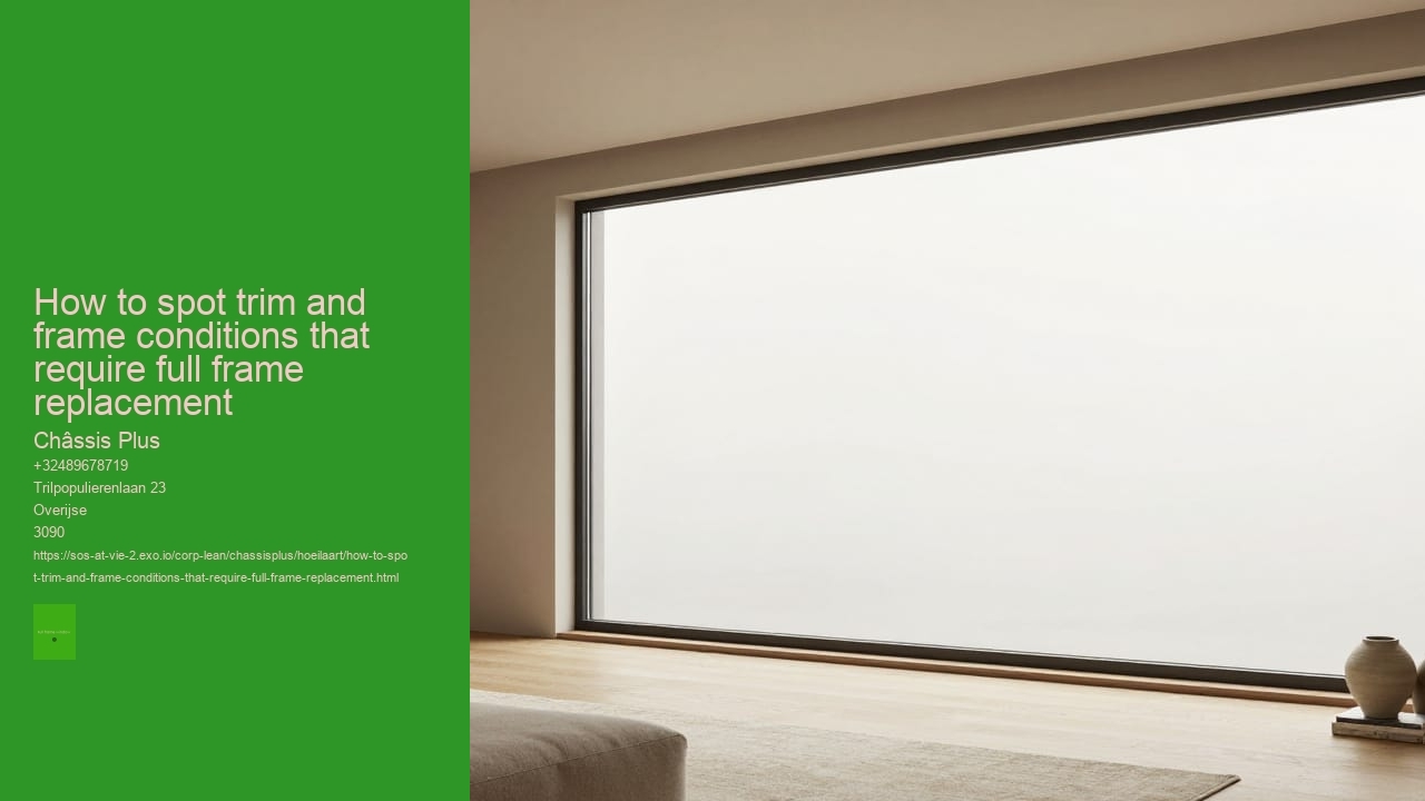 How to spot trim and frame conditions that require full frame replacement