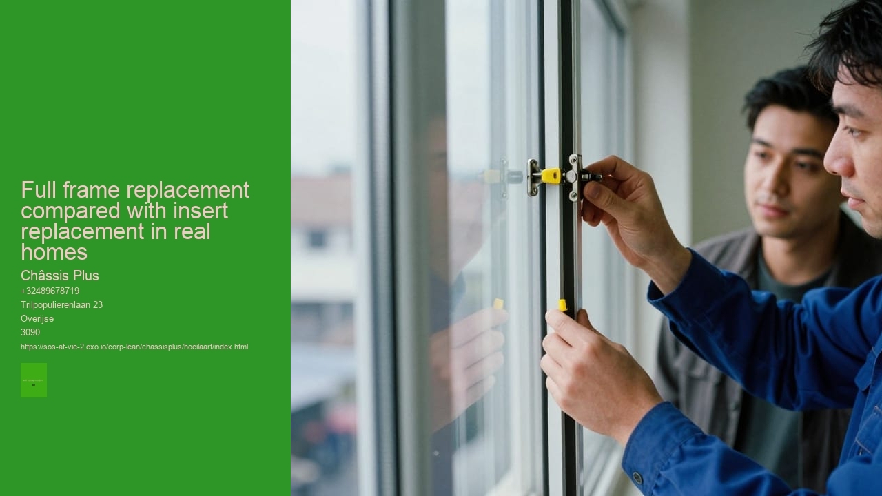 Full frame replacement compared with insert replacement in real homes