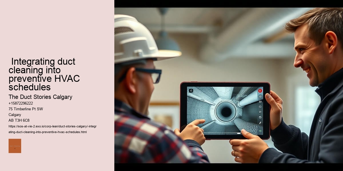  Integrating duct cleaning into preventive HVAC schedules