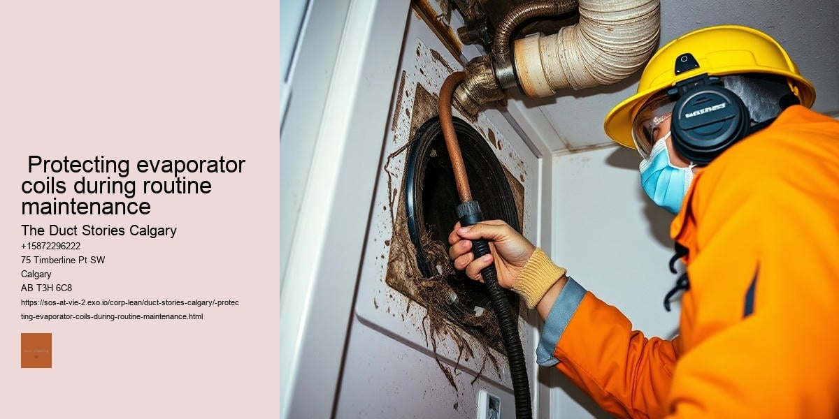  Protecting evaporator coils during routine maintenance